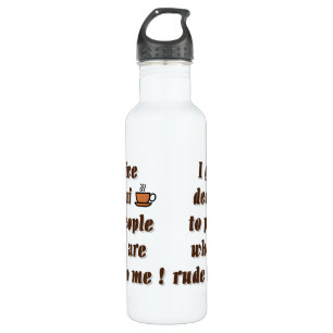 Ich gebe den unhöflichen Leuten ein Zehnkampf Trinkflasche