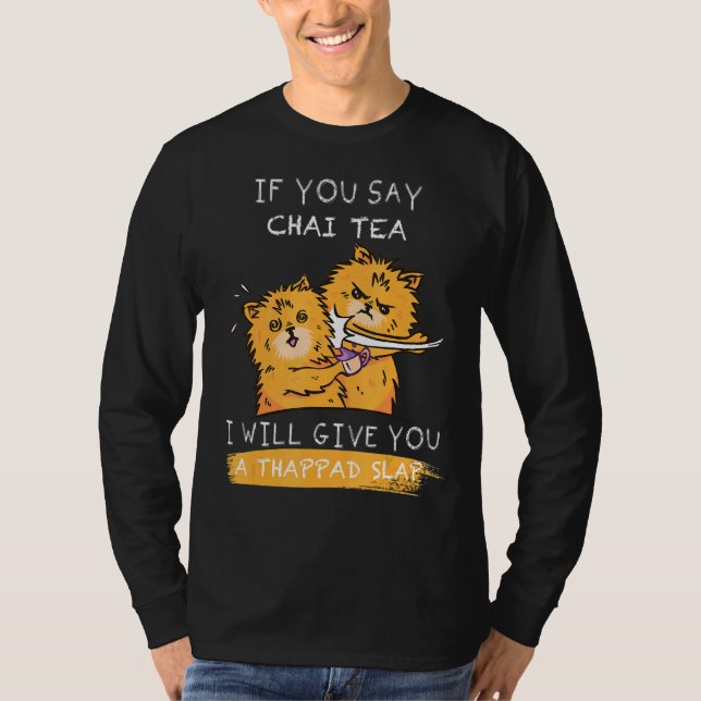 Ich gebe dir einen Thappad-Schoß, wenn du Chai Tee (Vorderseite)