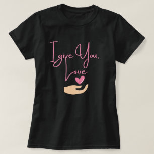 Ich gebe dir Liebe (pink) T-Shirt