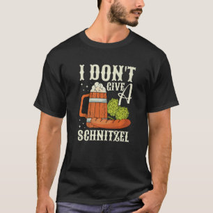 Ich Gebe Einen Scheiß Auf Schnitzel Oktober T-Shirt