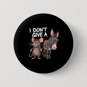 Ich Gebe Einer Ratte Eine Maus Esel Lustig Sarkast Button