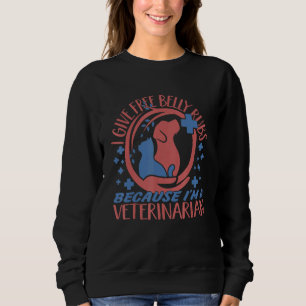 Ich gebe Gratis-Bauch-Rubs-Veterinärdienst-Technik Sweatshirt
