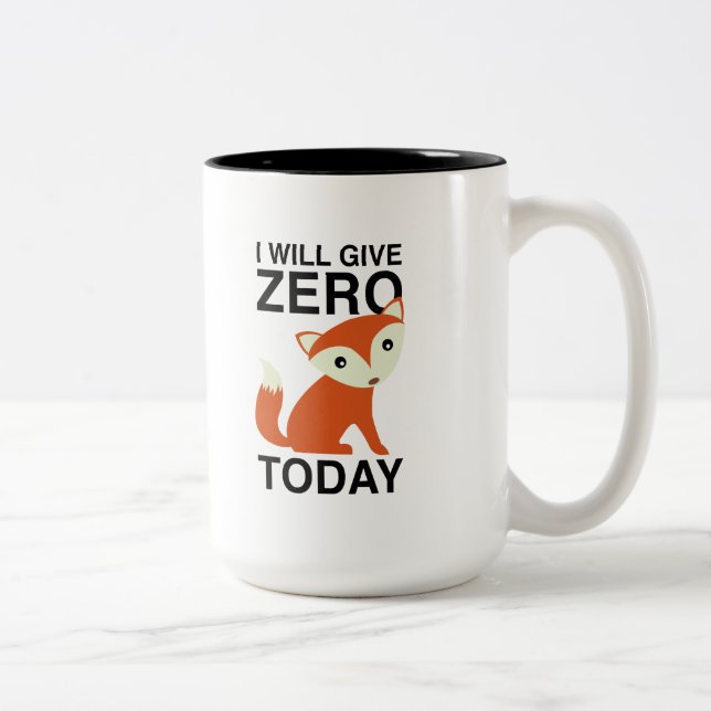 Ich gebe heute Null Fuchs Zweifarbige Tasse (Rechts)