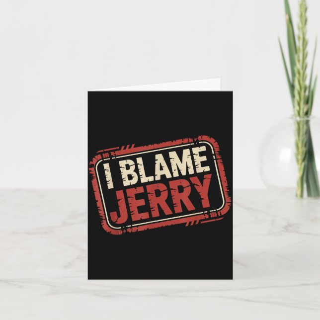 Ich gebe Jerry die Schuld  Karte (Vorderseite)