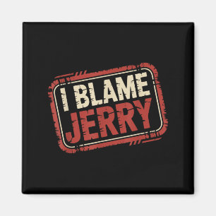 Ich gebe Jerry die Schuld  Magnet