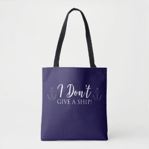 Ich gebe kein Schiff! nautisch Tasche