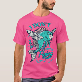 Ich gebe keinen fliegenden Fisch wütend Fisch T-Shirt