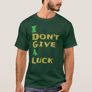 Ich gebe keinen glücklichen Spaß zum St. Patrick's T-Shirt