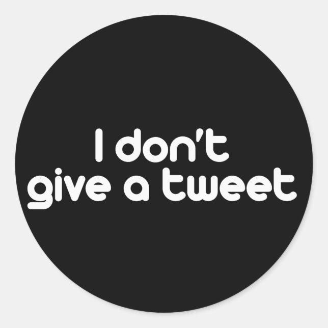 Ich gebe keinen tweet runder aufkleber (Vorderseite)