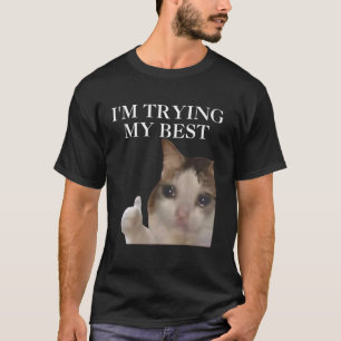 Ich Gebe Mein Bestes Lustiges Katzen-Meme Internet T-Shirt
