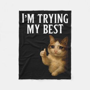 Ich Gebe Mein Bestes Lustiges Weinendes Katzen-Mem Fleecedecke