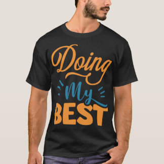 Ich gebe mein Bestes Motivierter Spruch Humor Zita T-Shirt