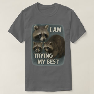Ich gebe mein Bestes Waschbär-Wortkunst l Traurige T-Shirt