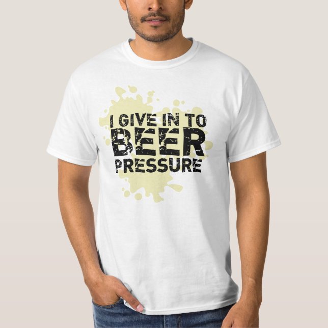Ich gebe mir den Bier Pressure Funny Cool Beer T - T-Shirt (Vorderseite)
