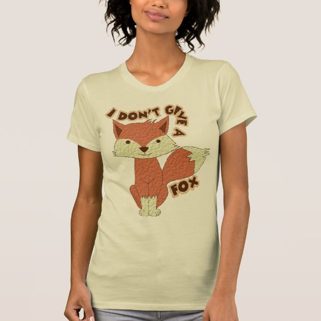 Ich gebe nicht einen Fuchs T-Shirt (Vorderseite)