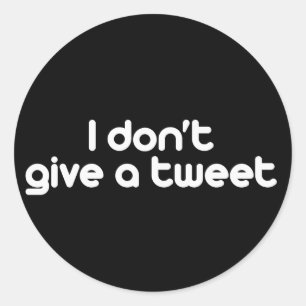 Ich gebe nicht getweetete runder aufkleber