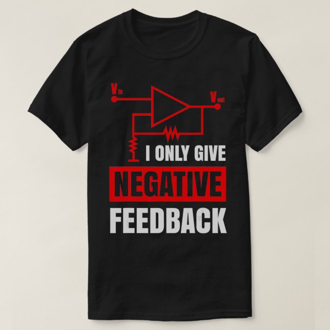 Ich gebe nur negatives Feedback Electrical Funny E T-Shirt (Design vorne)