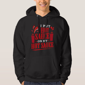 Ich gebe scharfe Soße auf meinen scharfe Soße Chil Hoodie