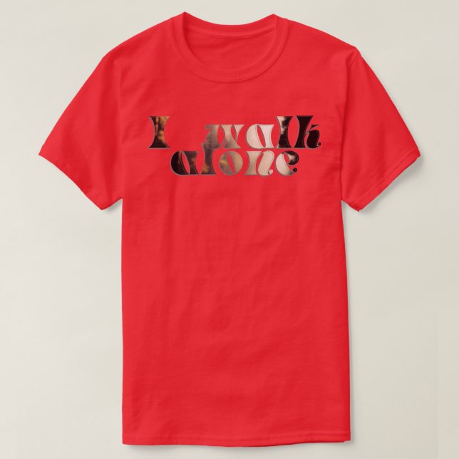 Ich gehe alleine T-Shirt (Design vorne)