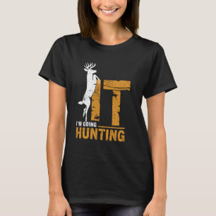 Ich gehe auf die Jagd nach Bockhirschen Jäger Lust T-Shirt