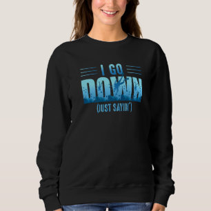Ich gehe einfach nur Sayin Tauchgang Master Scuba Sweatshirt