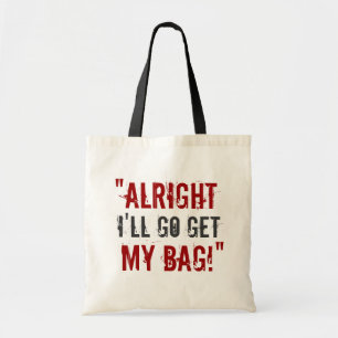 "Ich gehe erhalte meine Tasche! " Tragetasche