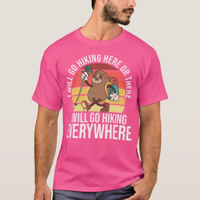 Ich gehe hier wandern oder dort wandern. T-Shirt (Vorderseite)