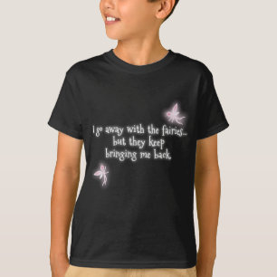 Ich gehe mit den Feen weg, aber sie behalten das T-Shirt