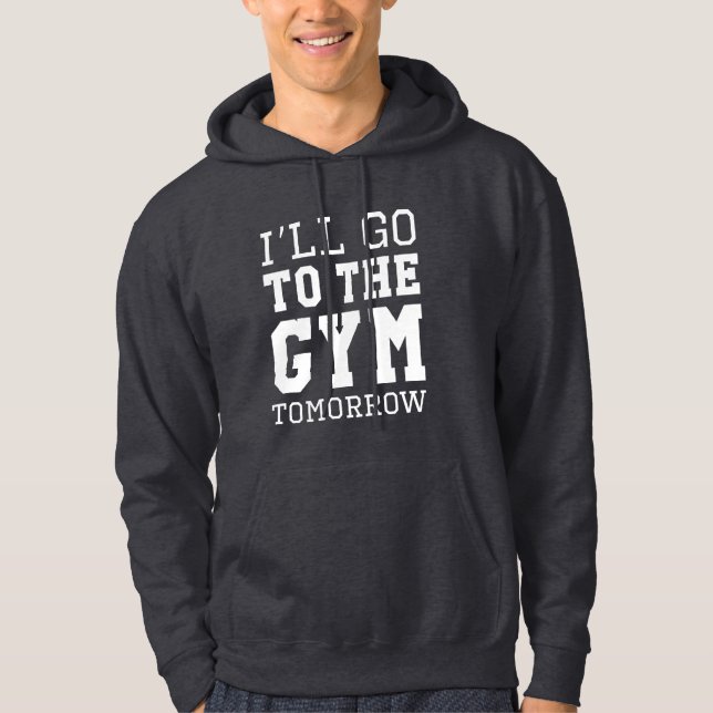 Ich gehe morgen ins Fitnessstudio Hoodie (Vorderseite)
