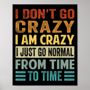 Ich gehe nicht verrückt, ich bin verrückt normal - poster