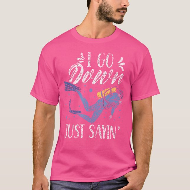 Ich gehe nur Sayin' Divers Diver Lover Scub T-Shirt (Vorderseite)
