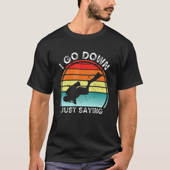Ich gehe nur Sprichwort Schnorcheln Di T-Shirt (Vorderseite)