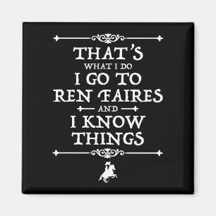 Ich gehe zu Ren Faires und ich kenne die Dinge Magnet