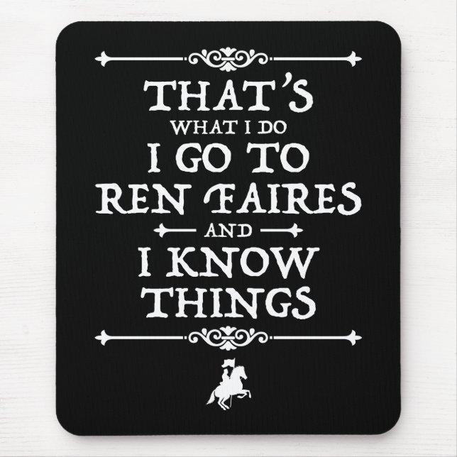 Ich gehe zu Ren Faires und ich kenne die Dinge Mousepad (Vorne)