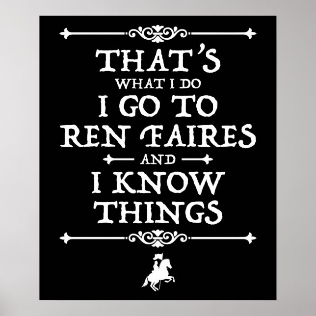 Ich gehe zu Ren Faires und ich kenne die Dinge Poster (Vorne)