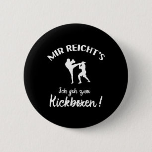 Ich gehe zum Kickboxen - Kickboxer Kickboxen Button