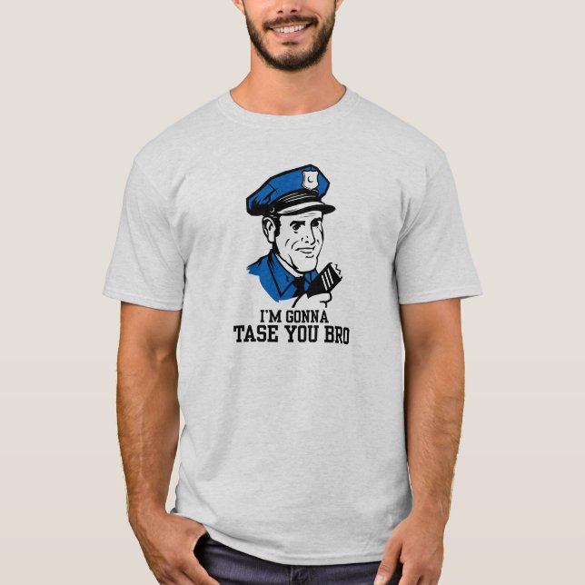 Ich gehe zum tase Sie bro T-Shirt (Vorderseite)