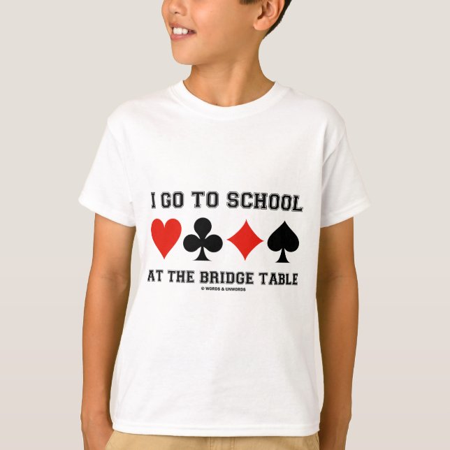 Ich gehe zur Schule am Brücken-Tisch T-Shirt (Vorderseite)