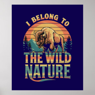 Ich gehöre der Natur an: der amerikanische Bison-G Poster