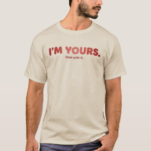 Ich gehöre dir - Komm damit klar T-Shirt