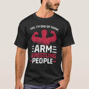 Ich gehöre zu diesen Armen-Wrestling, die sich im T-Shirt