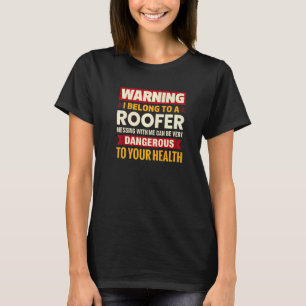 Ich gehöre zu einer Freundin der Roofer-Ehefrau T-Shirt