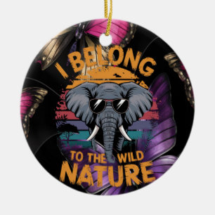 Ich gehöre zum wilden Naturelefanten mit Sonnenbri Keramik Ornament