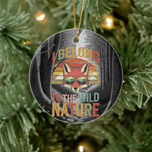 Ich gehöre zum wilden Naturfuchs Keramik Ornament