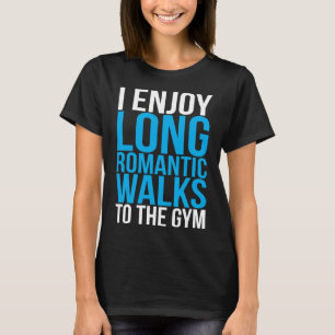 Ich genieße lange romantische Spaziergänge zum Fit T-Shirt