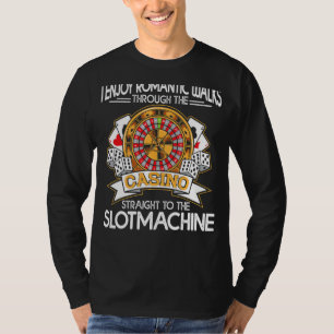 Ich genieße romantische Spaziergänge durch das Cas T-Shirt