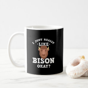 Ich gerade mag wirklich Bison-lustige Zitat-Tasse Kaffeetasse