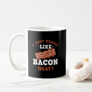 Ich gerade mag wirklich Speck-lustige Zitat-Tasse Kaffeetasse