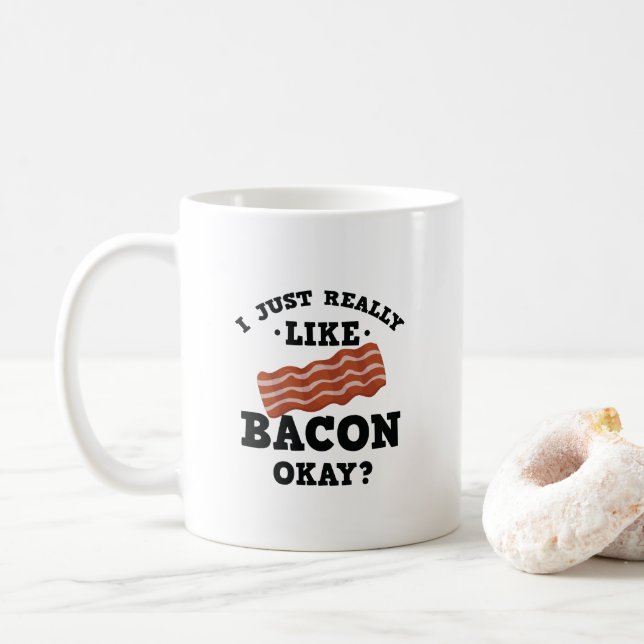 Ich gerade mag wirklich Speck-lustige Zitat-Tasse Kaffeetasse (Mit Donut)