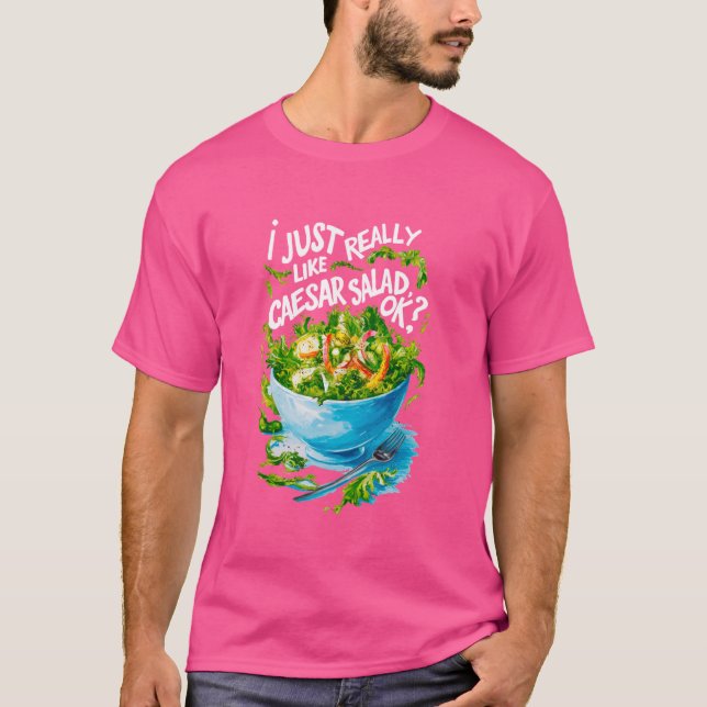 Ich gerade wirklich Liebe Caesar Salad Funny Salad T-Shirt (Vorderseite)